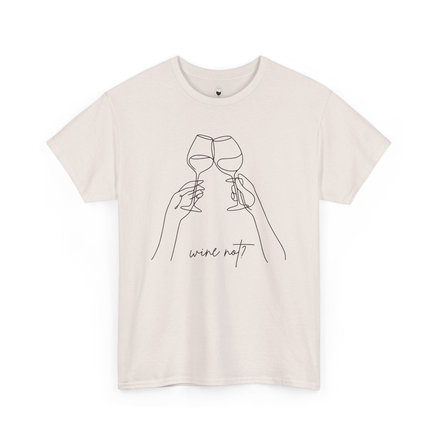 Wine Not? — Classic Tee