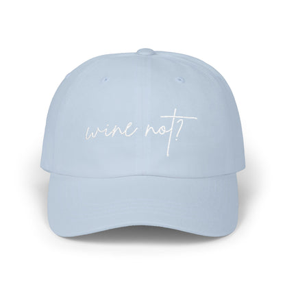Wine Not? — Classic Cap (Colors)