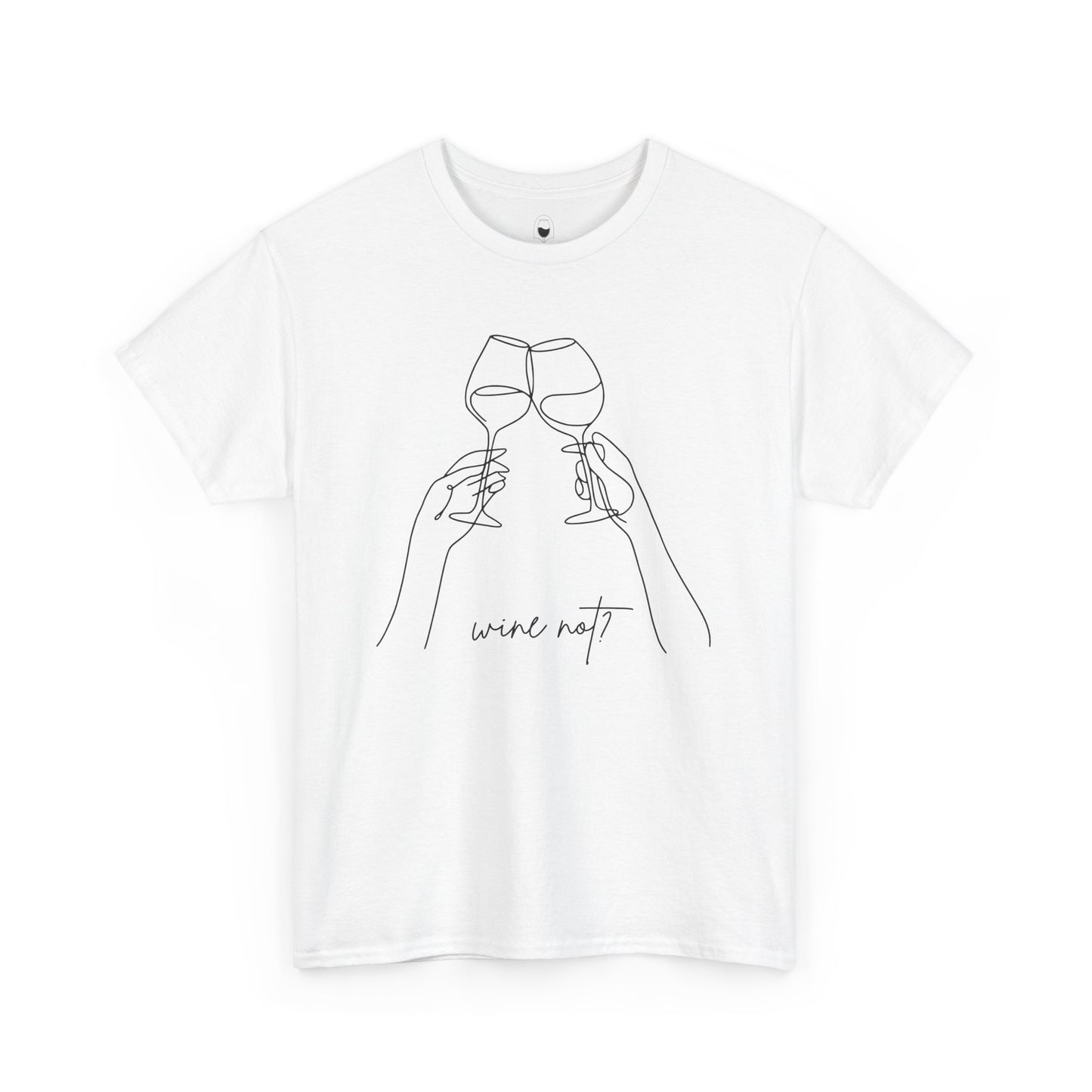 Wine Not? — Classic Tee