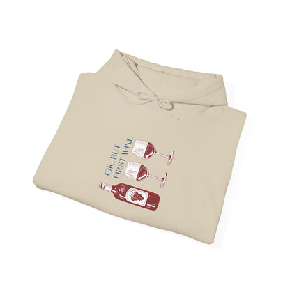 OK, But First Wine — Hoodie