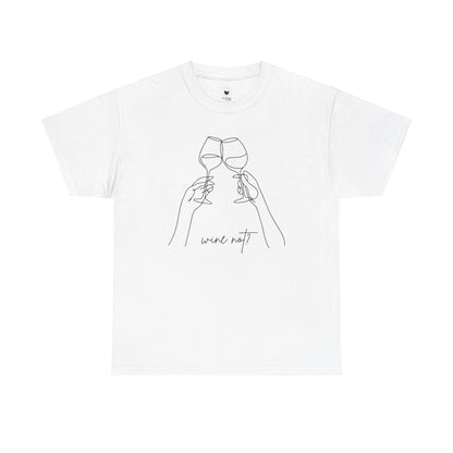 Wine Not? — Classic Tee