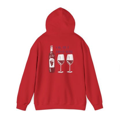 OK, But First Wine — Hoodie