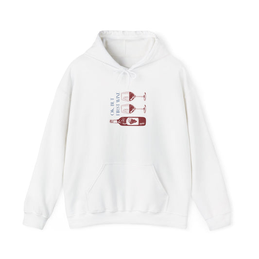 OK, But First Wine — Hoodie