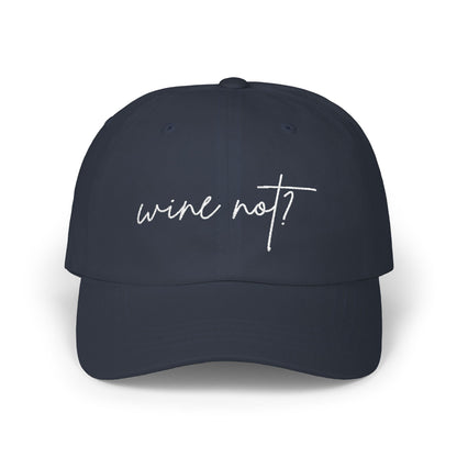 Wine Not? — Classic Cap (Colors)