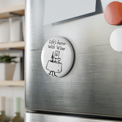 Life's Better with Wine — Button Magnet