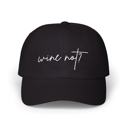 Wine Not? script design on a black cotton classic cap