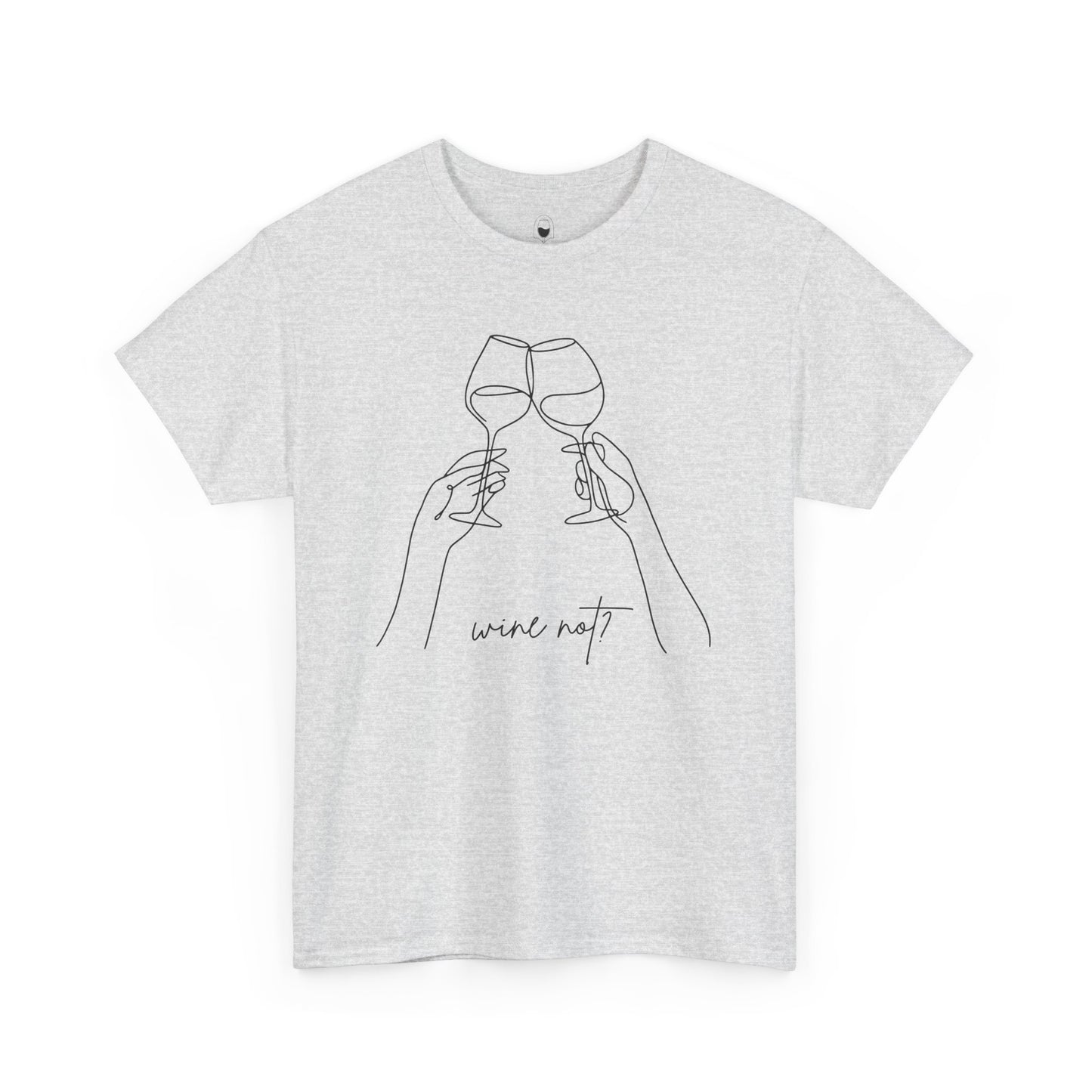 Wine Not? — Classic Tee