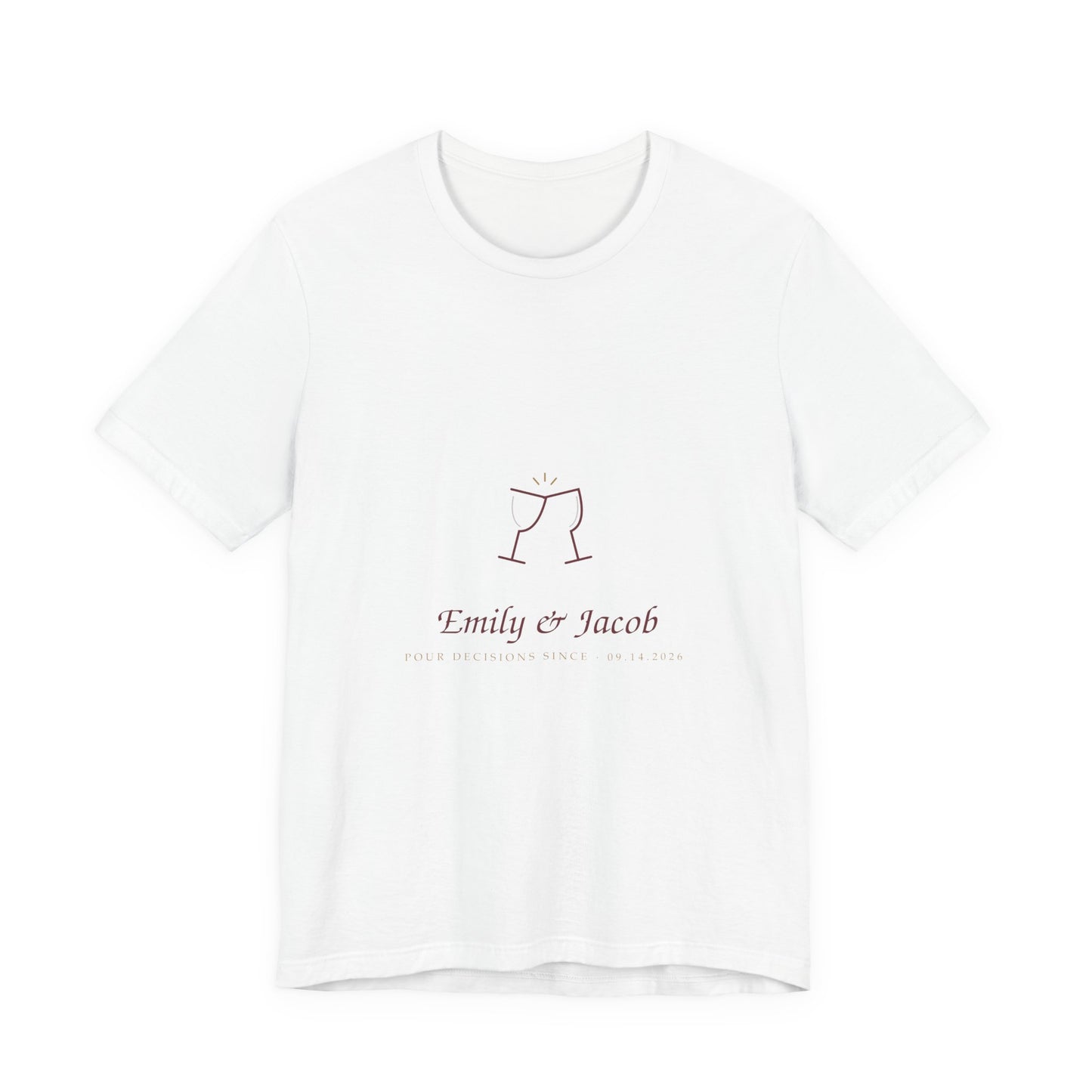 White unisex cotton tee printed with wine-colored hand-lettered artwork reading Pour Decisions Since with a couple's names and date