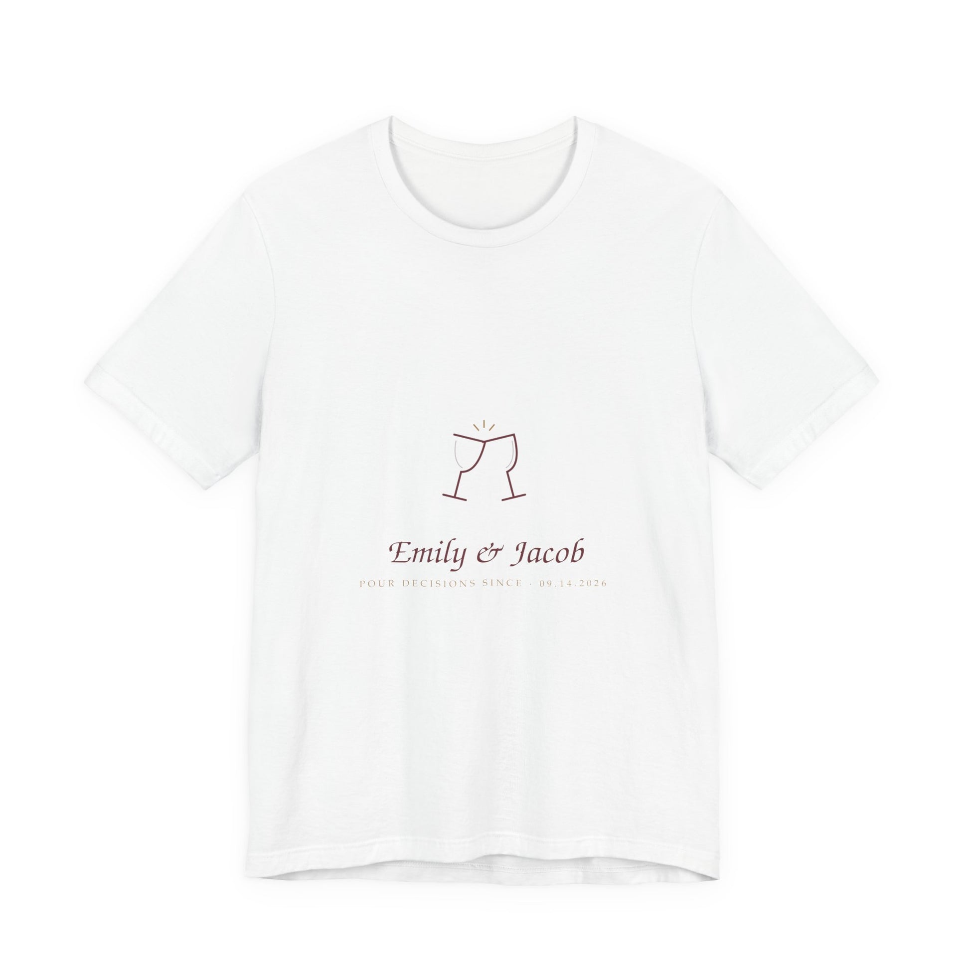 White unisex cotton tee printed with wine-colored hand-lettered artwork reading Pour Decisions Since with a couple's names and date