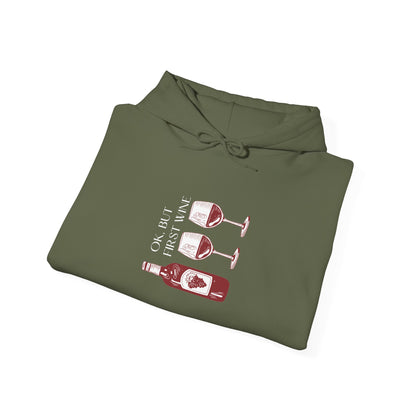 OK, But First Wine — Hoodie