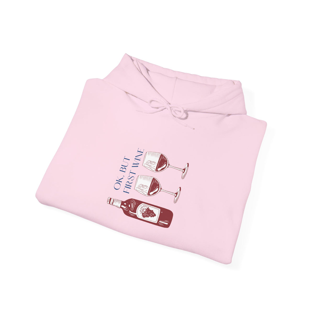 OK, But First Wine — Hoodie