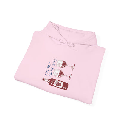 OK, But First Wine — Hoodie