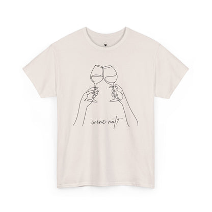 Wine Not? — Classic Tee