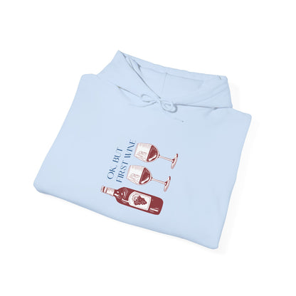OK, But First Wine — Hoodie