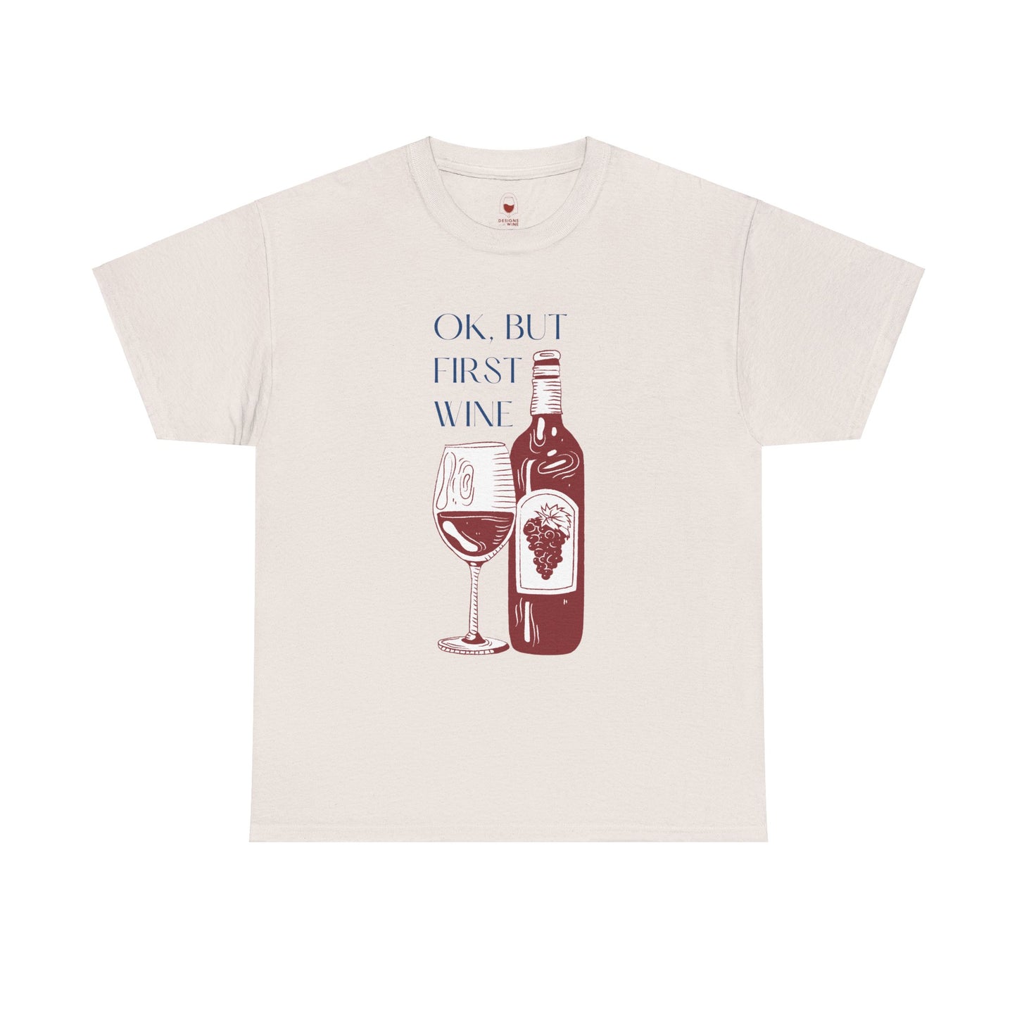 But First, Wine in elegant serif lettering on a premium cotton tee