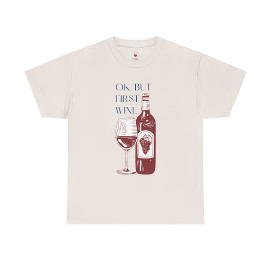 But First, Wine in elegant serif lettering on a premium cotton tee